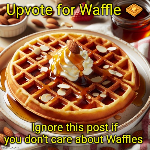 Waffle | Upvote for Waffle 🧇; Ignore this post if you don't care about Waffles | image tagged in waffle,memes,meme,dogs,cats | made w/ Imgflip meme maker