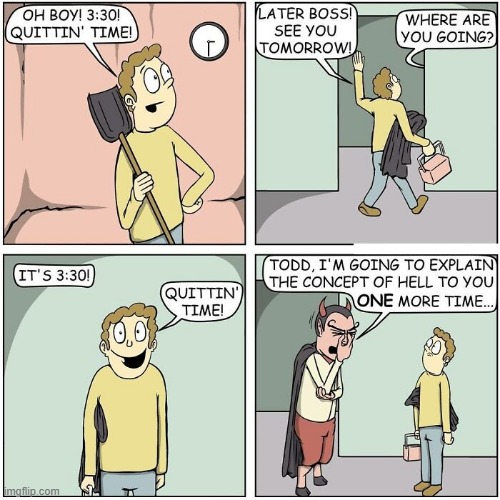 Quittin' Time | image tagged in comics | made w/ Imgflip meme maker