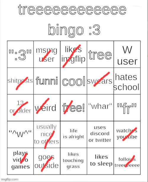 treeeeeeeeee bingo :3 | image tagged in treeeeeeeeee bingo 3 | made w/ Imgflip meme maker