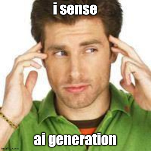 Shawn Spencer | i sense ai generation | image tagged in shawn spencer | made w/ Imgflip meme maker