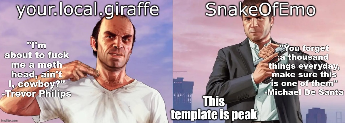 your.local.giraffe and SnakeOfEmo shared announcement template | This template is peak | image tagged in your local giraffe and snakeofemo shared announcement template | made w/ Imgflip meme maker
