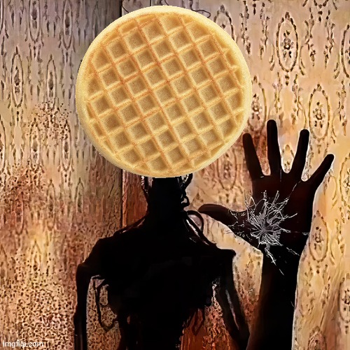 Waffle..... | image tagged in loucust | made w/ Imgflip meme maker