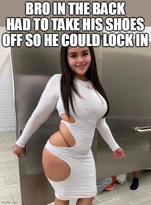 Bro in the back had to take his shoes off so he could lock in | BRO IN THE BACK HAD TO TAKE HIS SHOES OFF SO HE COULD LOCK IN | image tagged in selfie,funny,toilet,bathroom,boobs,latina | made w/ Imgflip meme maker