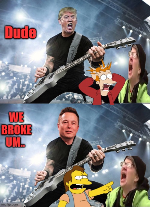 It's the schools not the water.They teach kids sh*t don't don't train them to live & support themselves, its WHINE & SNIVEL | Dude; WE BROKE UM.. | made w/ Imgflip meme maker