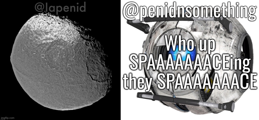 Who up SPAAAAAAACEing they SPAAAAAAACE | image tagged in iapenid shared announcement template | made w/ Imgflip meme maker