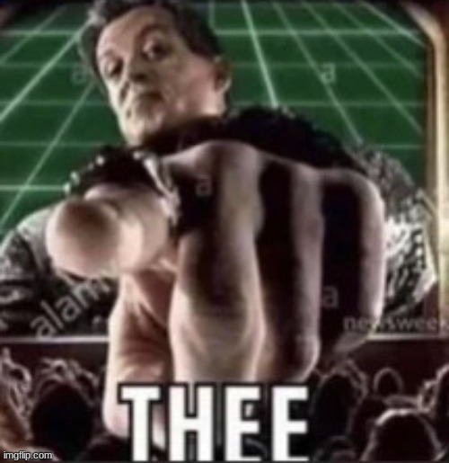 Thee | image tagged in thee | made w/ Imgflip meme maker