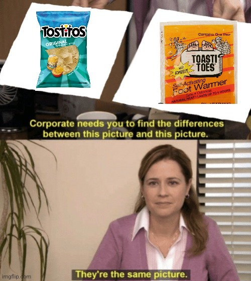 Corporate needs you to find the differences | image tagged in corporate needs you to find the differences,tostitos | made w/ Imgflip meme maker