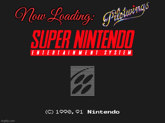 Pilotwings (Boot Screen) | Now Loading: | image tagged in nintendo,flight,video game,video games,airplane,helicopter | made w/ Imgflip meme maker