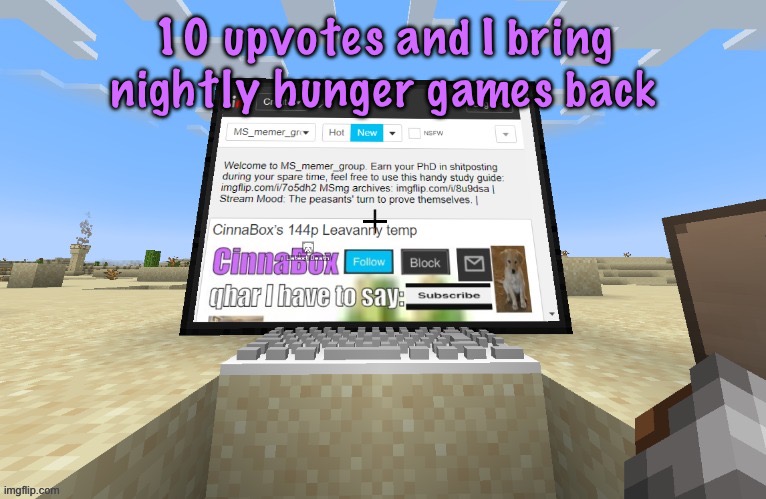 CinnaBox in minecraft | 10 upvotes and I bring nightly hunger games back | image tagged in cinnabox in minecraft,cinnabox announcement | made w/ Imgflip meme maker