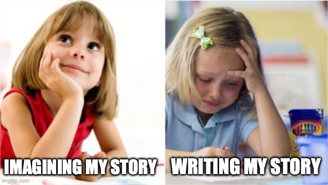 Dreaming Crying Writing Girl | WRITING MY STORY; IMAGINING MY STORY | image tagged in dreaming crying writing girl | made w/ Imgflip meme maker