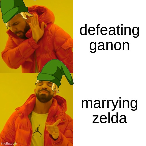 Drake Hotline Bling | defeating ganon; marrying zelda | image tagged in memes,drake hotline bling | made w/ Imgflip meme maker