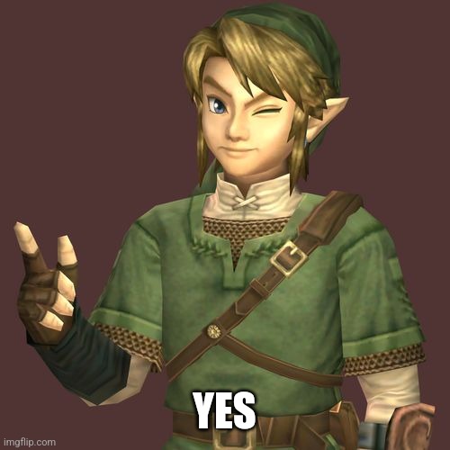 Zelda | YES | image tagged in zelda | made w/ Imgflip meme maker