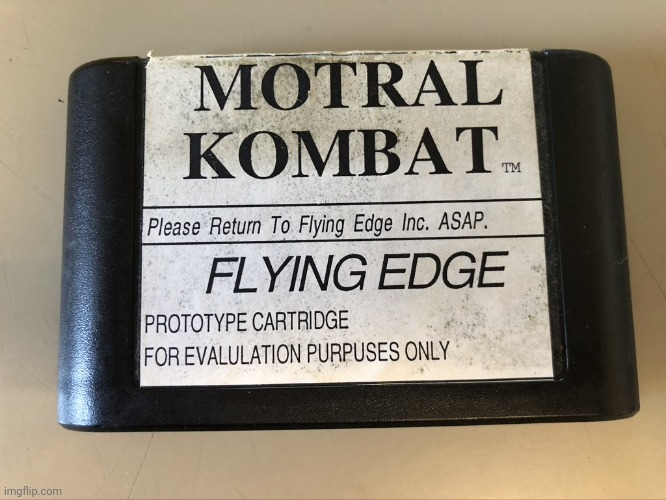 Mortal kombat prototype cartridge | image tagged in mortal kombat prototype cartridge | made w/ Imgflip meme maker