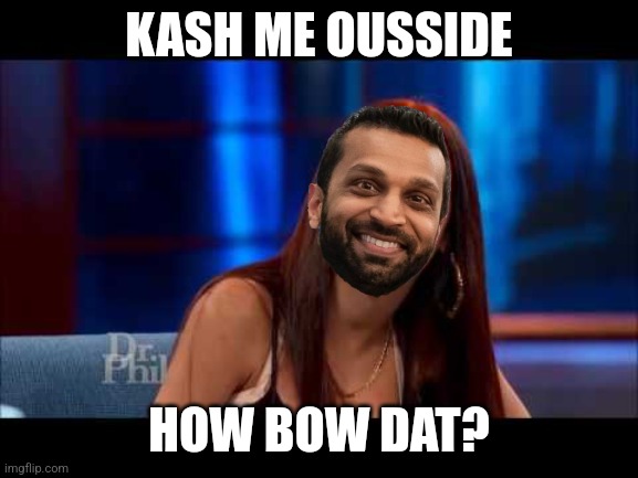 hey fbi | KASH ME OUSSIDE; HOW BOW DAT? | image tagged in cash me ousside how bow dah,fbi | made w/ Imgflip meme maker