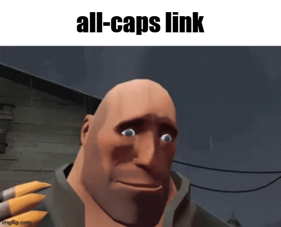 all-caps link Blank Meme Template