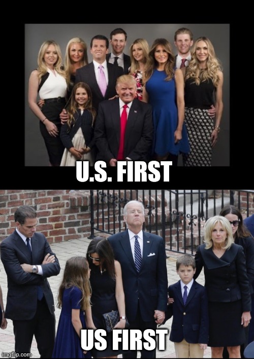 spot the difference | U.S. FIRST; US FIRST | image tagged in donald trump family photo,biden crime family | made w/ Imgflip meme maker