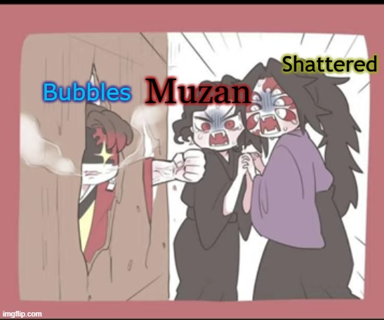 If anyone needs context for this, I can explain | Muzan; Shattered; Bubbles | made w/ Imgflip meme maker