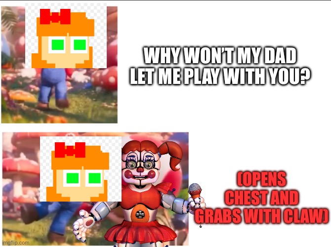 Toad hitting Mario | WHY WON’T MY DAD LET ME PLAY WITH YOU? (OPENS CHEST AND GRABS WITH CLAW) | image tagged in toad hitting mario | made w/ Imgflip meme maker