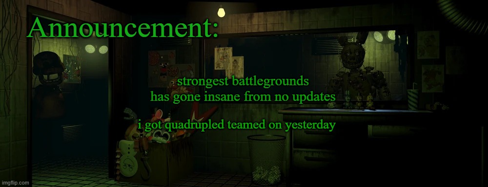 there is teamers EVERYWHERE | Announcement:; strongest battlegrounds has gone insane from no updates; i got quadrupled teamed on yesterday | image tagged in lemme in | made w/ Imgflip meme maker