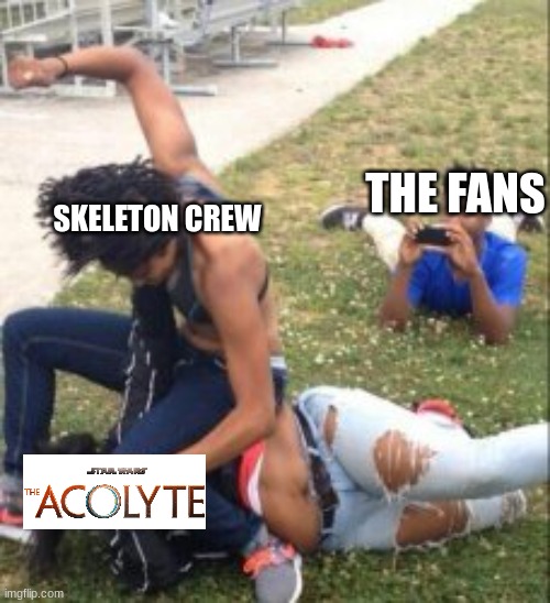 Skeleton Crew meme | THE FANS; SKELETON CREW | image tagged in memes,starwars,movies | made w/ Imgflip meme maker