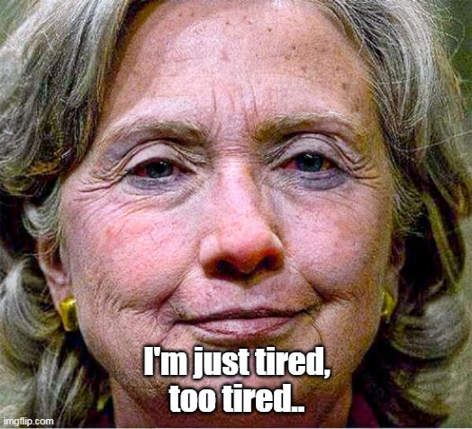 I'm just tired,
too tired.. | made w/ Imgflip meme maker