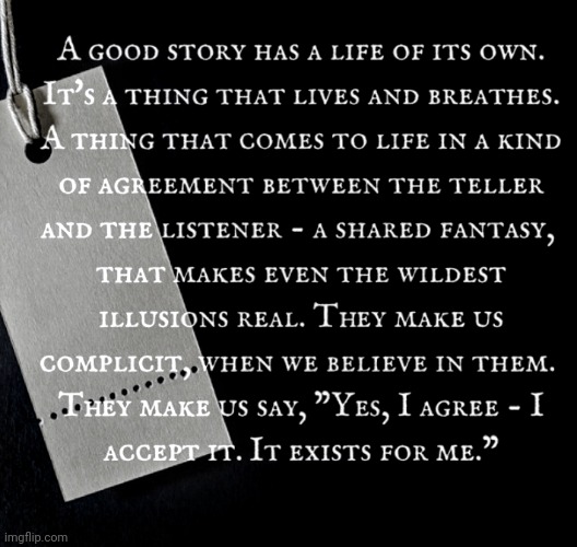 A Good Story | image tagged in story,book,quote,possessed,gothic,novel | made w/ Imgflip meme maker