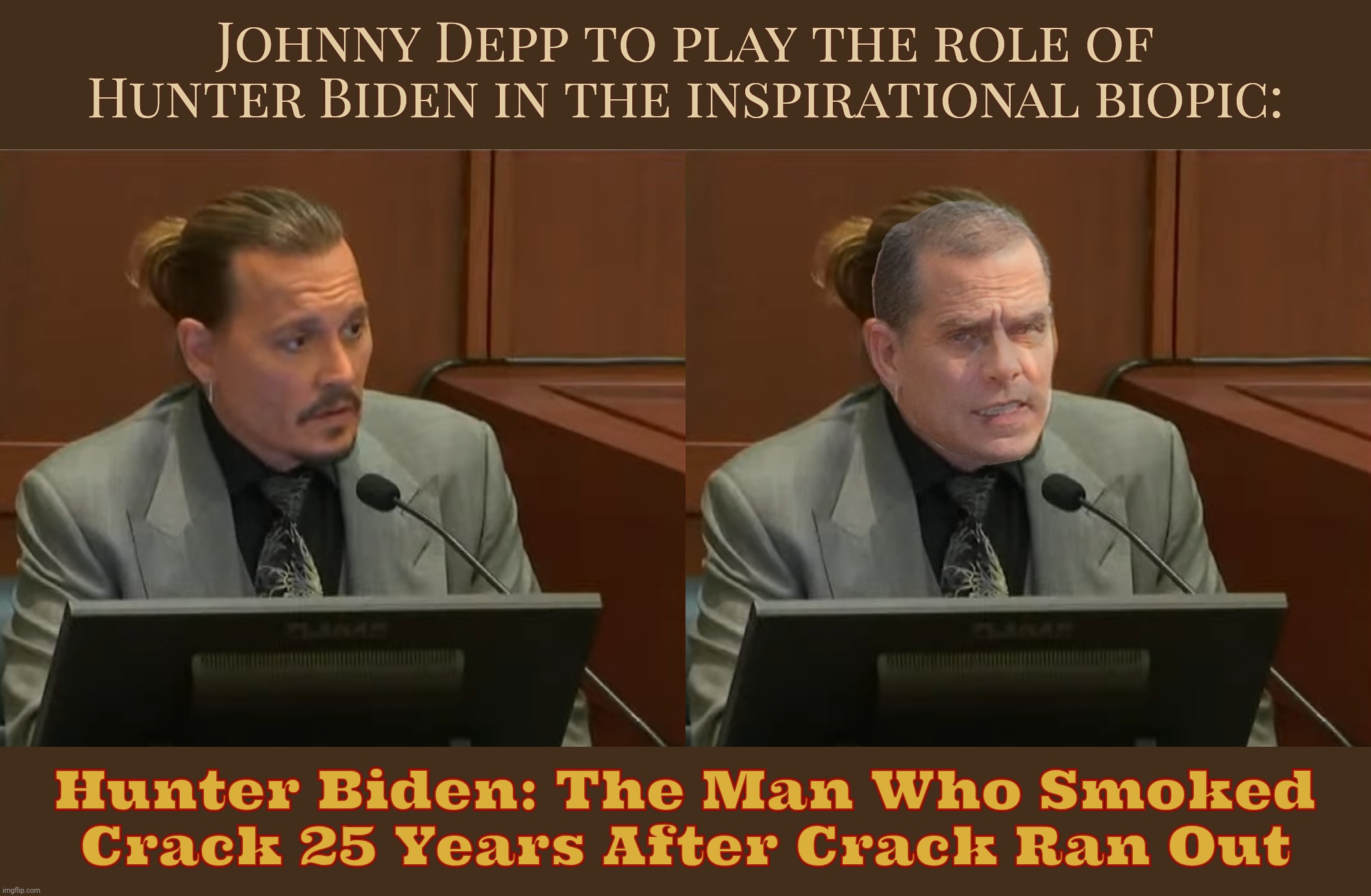 Targeted because he's Joe Biden's son. Convicted because he literally confessed his crimes in an autobiography. PS:Crack is wack | Johnny Depp to play the role of Hunter Biden in the inspirational biopic:; Hunter Biden: The Man Who Smoked Crack 25 Years After Crack Ran Out | image tagged in johnny depp,hunter biden,pardoned by joe biden,how is crack still a thing,justice is relative,see what i did there | made w/ Imgflip meme maker