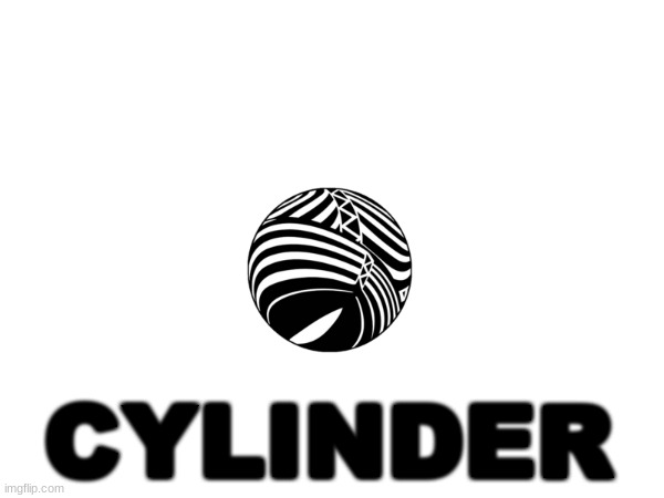 CYLINDER | made w/ Imgflip meme maker