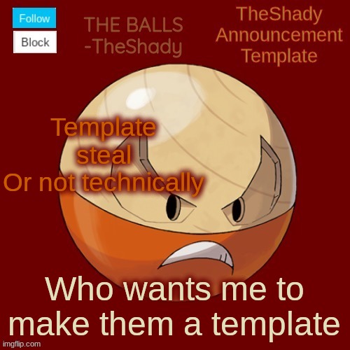 Bired | Template steal
Or not technically; Who wants me to make them a template | image tagged in shadys uhhhh hisuian electrode temp thanks tbmr | made w/ Imgflip meme maker