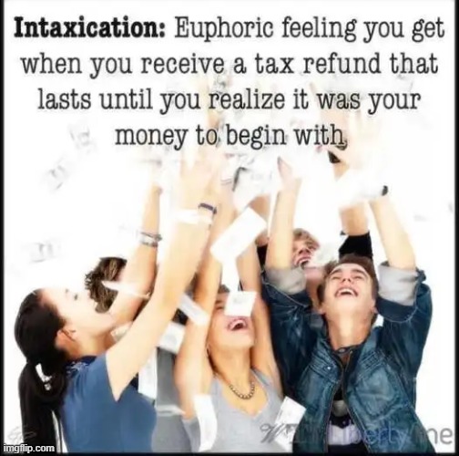 Euphoria vs Reality | image tagged in tax refund,taxes,let's raise their taxes,income taxes,truth,relatable | made w/ Imgflip meme maker