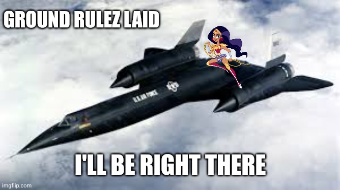 Need you tonight | GROUND RULEZ LAID; I'LL BE RIGHT THERE | image tagged in love wins,superheroes | made w/ Imgflip meme maker