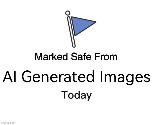 Makrker saffe | AI Generated Images | image tagged in memes,marked safe from | made w/ Imgflip meme maker