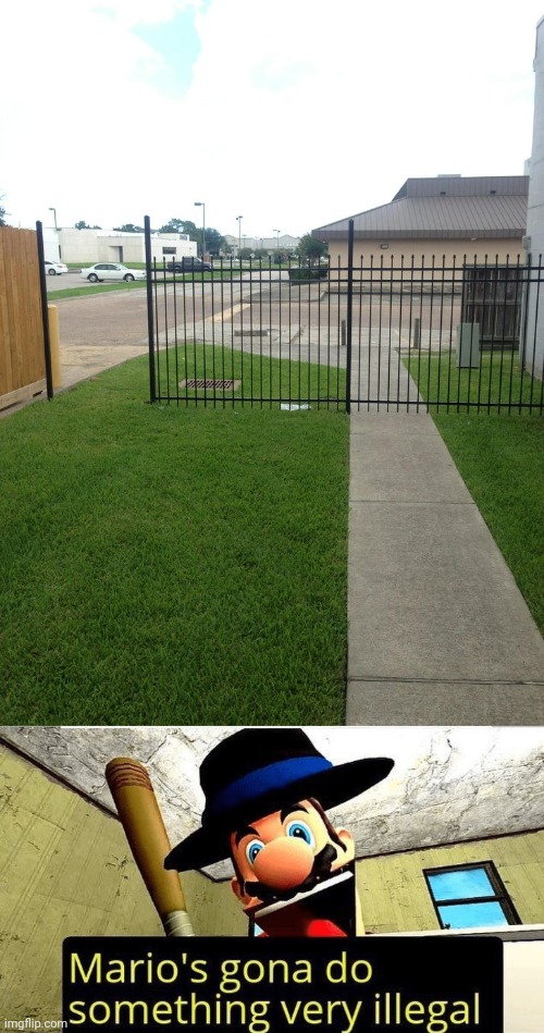 Fence | image tagged in mario s gonna do something very illegal,gate,fence,fences,you had one job,memes | made w/ Imgflip meme maker