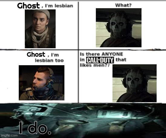 (and Soap being "lesbian" is a lie, I was gonna add "straight" but uh. makes it funnier ig) | Ghost; Ghost; I do. | image tagged in i'm lesbian too | made w/ Imgflip meme maker