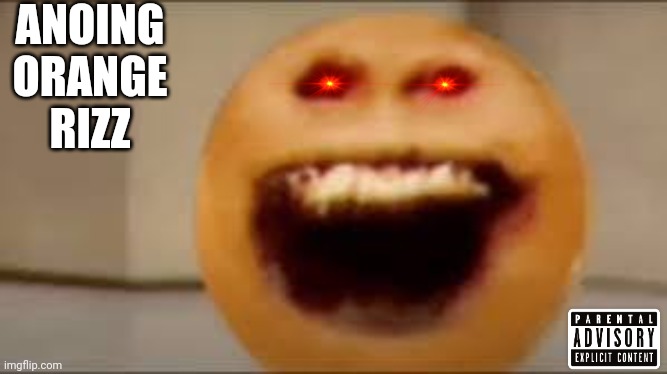 ANOING ORANGE RIZZ | made w/ Imgflip meme maker