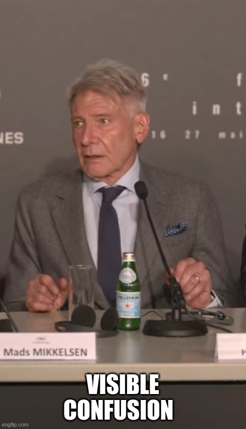 harrison ford | VISIBLE CONFUSION | image tagged in harrison ford | made w/ Imgflip meme maker