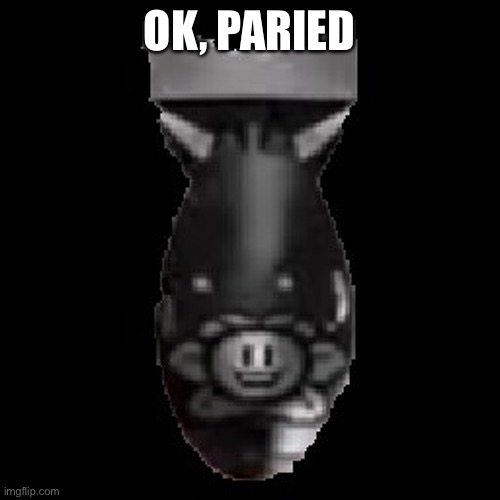 OK, PARRIED | made w/ Imgflip meme maker