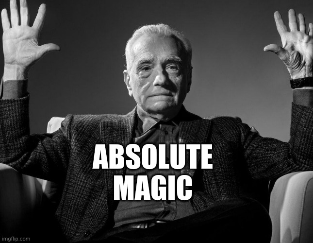 Absolute Cinema | ABSOLUTE
MAGIC | image tagged in absolute cinema | made w/ Imgflip meme maker