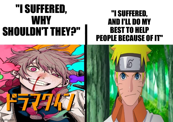 virgin vs chad | "I SUFFERED, AND I'LL DO MY BEST TO HELP PEOPLE BECAUSE OF IT"; "I SUFFERED, WHY SHOULDN'T THEY?" | image tagged in virgin vs chad,memes,anime meme,shitpost,funny memes,lol | made w/ Imgflip meme maker