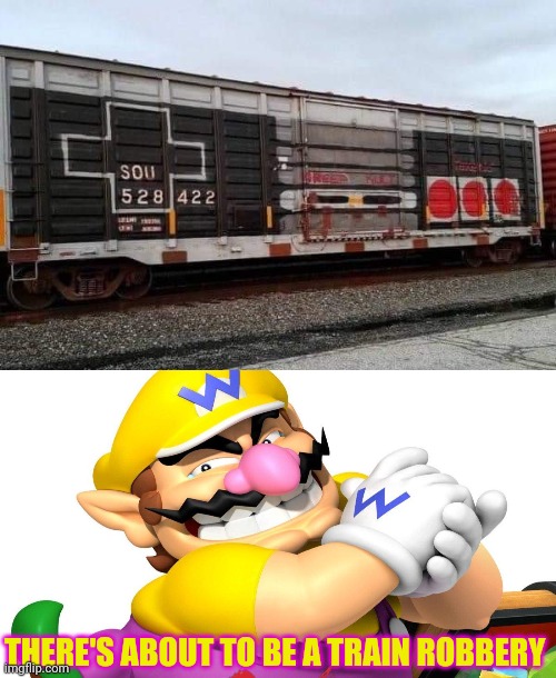 I BET THERE'S A SWITCH ON THERE | THERE'S ABOUT TO BE A TRAIN ROBBERY | image tagged in nintendo,nintendo switch,wario,video games | made w/ Imgflip meme maker