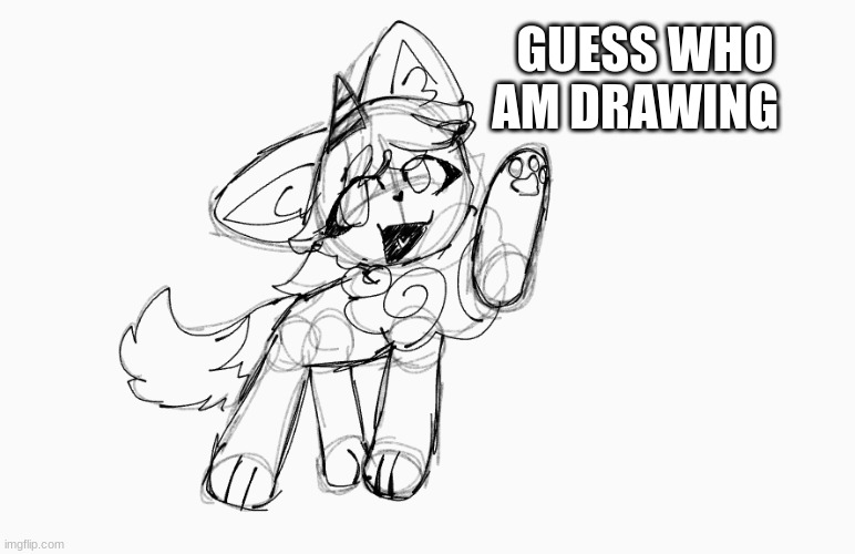 TEHEHEHE | GUESS WHO AM DRAWING | image tagged in uni,why are you reading this,art | made w/ Imgflip meme maker