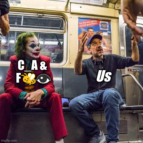 Joker in the Subway | C_A & 
F?? Us | image tagged in joker in the subway | made w/ Imgflip meme maker