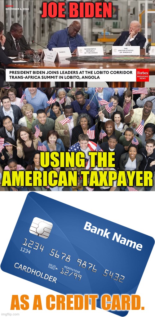 As He Sleeps Right Through It | JOE BIDEN; USING THE AMERICAN TAXPAYER; AS A CREDIT CARD. | image tagged in credit card,americans,joe biden,using,i don't care,memes | made w/ Imgflip meme maker