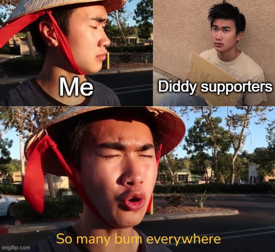 Diddy Supporters | Me; Diddy supporters | image tagged in ging ging bum meme | made w/ Imgflip meme maker