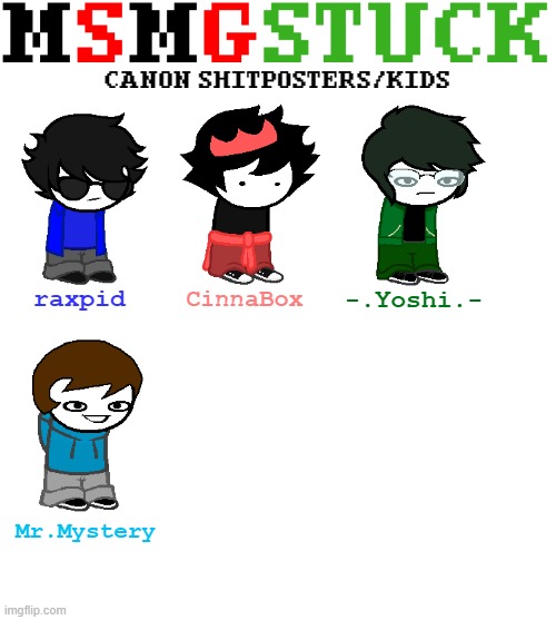 -.Yoshi.-; raxpid; CinnaBox; Mr.Mystery | made w/ Imgflip meme maker