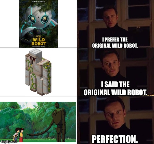 Castle in the Sky is peak. | I PREFER THE ORIGINAL WILD ROBOT. I SAID THE ORIGINAL WILD ROBOT. PERFECTION. | image tagged in i prefer the origanal x | made w/ Imgflip meme maker