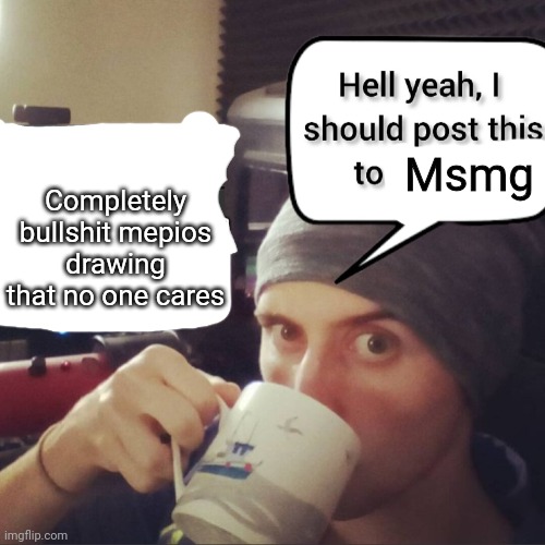 Animevac2 | Completely bullshit mepios drawing that no one cares; Msmg | image tagged in completely bullshit comment section that nobody cares about | made w/ Imgflip meme maker
