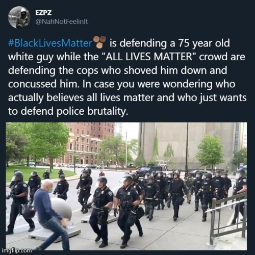 Not made by me | image tagged in black lives matter,all lives matter,police brutality,martin gugino,catholic workers movement | made w/ Imgflip meme maker