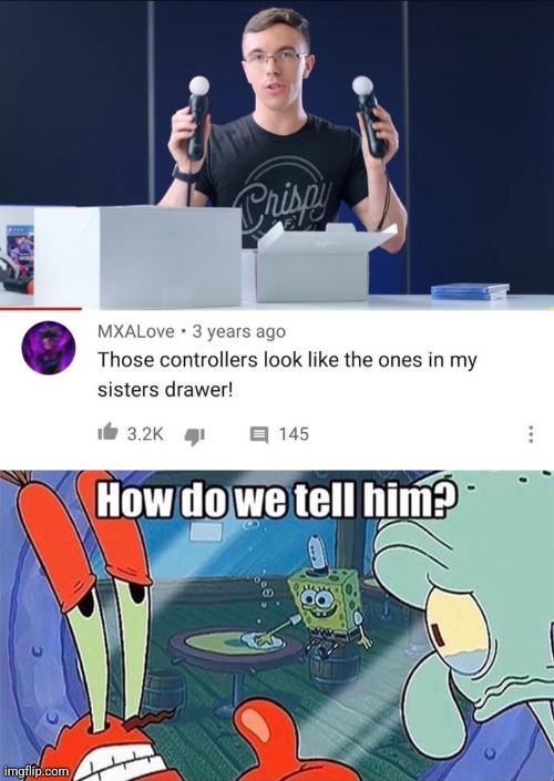 oh god.. | image tagged in how do we tell him,memes,funny,cursed comment,youtube | made w/ Imgflip meme maker