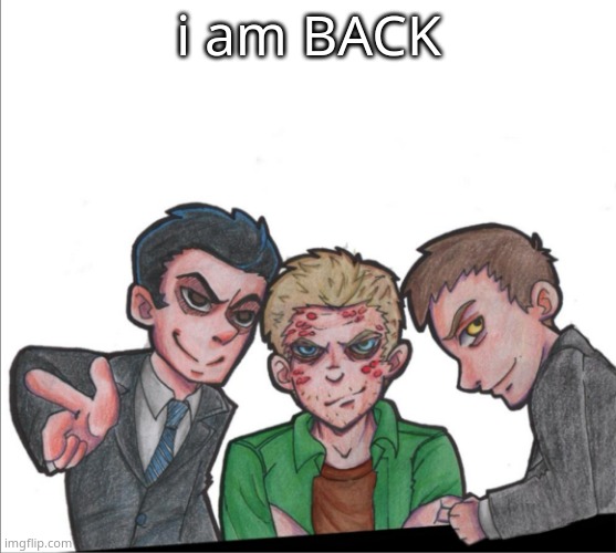 SuperWhoLock1!1!!1 | i am BACK | image tagged in superwholock1 1 1 | made w/ Imgflip meme maker